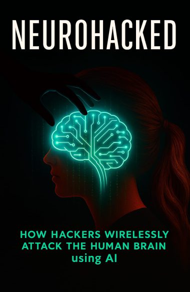 NeuroHacked: How Hackers Wirelessly Attack the Human Brain using AI